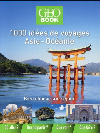 Couverture du livre « Géobook : 1000 idées de voyages en Asie-Océanie » de Robert Pailhes aux éditions Geo