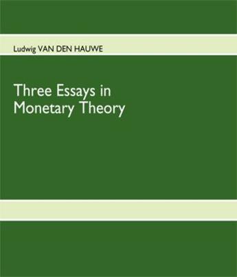 Couverture du livre « Three essays in monetary theory » de Ludwig Van Den Hauwe aux éditions Books On Demand