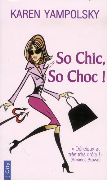 Couverture du livre « So chic, so choc ! » de Karen Yampolsky aux éditions City