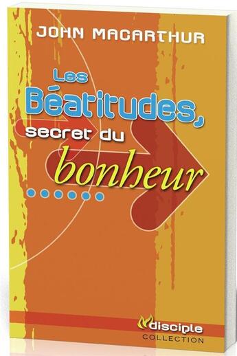 Couverture du livre « Les béatitudes, secret du bonheur » de John Macarthur aux éditions La Maison De La Bible