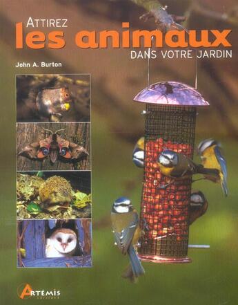 Couverture du livre « Attirez Les Animaux Dans Votre Jardin » de Burton aux éditions Artemis