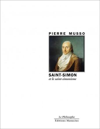 Couverture du livre « Saint-Simon et le saint-simonisme » de Pierre Musso aux éditions Manucius