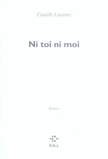 Couverture du livre « Ni toi ni moi » de Camille Laurens aux éditions P.o.l