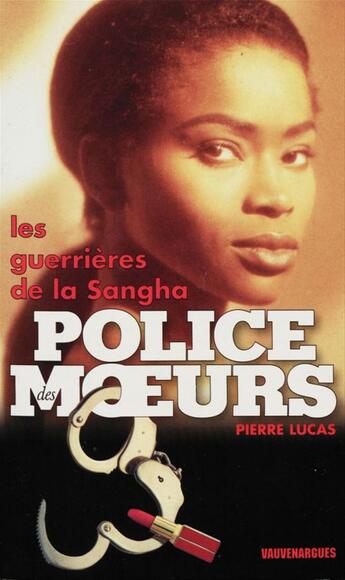 Couverture du livre « Police des moeurs t.121 ; les guerrières de la Sangha » de Pierre Lucas aux éditions Mount Silver