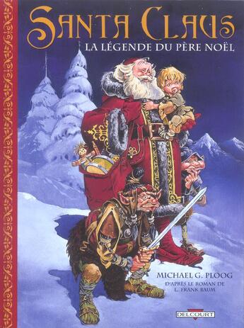 Couverture du livre « Santa Claus ; la légende du père Noël » de Ploog-M aux éditions Delcourt