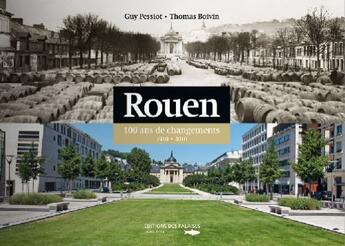 Couverture du livre « Rouen ; 100 ans de changements (1910-2010) » de Thomas Boivin et Guy Pessiot aux éditions Des Falaises