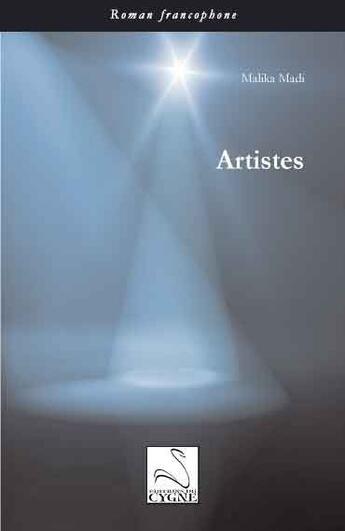 Couverture du livre « Artistes » de Malika Madi aux éditions Editions Du Cygne