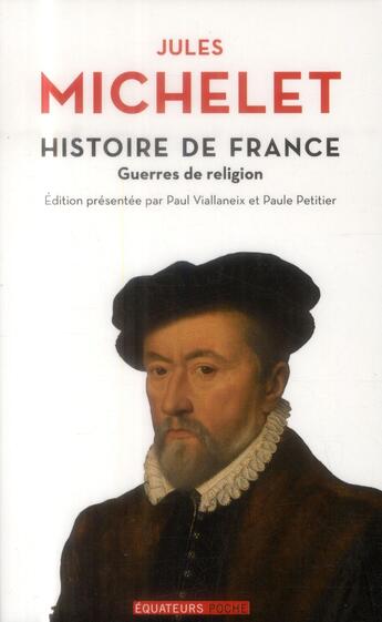 Couverture du livre « Histoire de France Tome 9 ; guerres de religion » de Jules Michelet aux éditions Des Equateurs