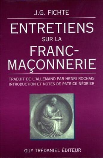 Couverture du livre « Entretiens sur la franc-maconnerie » de Fichte/Negrier aux éditions Guy Trédaniel