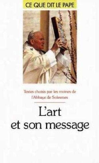 Couverture du livre « L'art et son message » de Jean-Paul Ii aux éditions Jubile