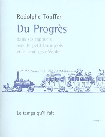 Couverture du livre « Du progres dans ses rapports » de Rodolphe Topffer aux éditions Le Temps Qu'il Fait