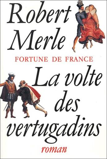 Couverture du livre « La volte des vertugadins » de Robert Merle aux éditions Fallois