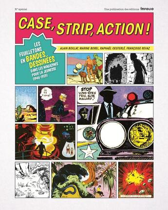 Couverture du livre « Case, strip, action ! les feuilletons en bandes dessinées dans les magazines pour la jeunesse (1946-1959) » de Alain Boillat et Raphael Oesterle et Marine Borel et Francoise Revaz aux éditions Infolio