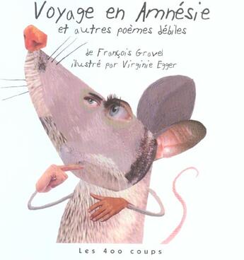 Couverture du livre « Voyage En Amnesie Et Autres Poemes Debiles » de Francois Gravel aux éditions 400 Coups