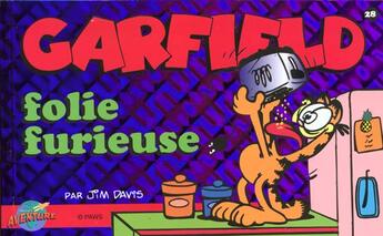 Couverture du livre « Garfield t.28 : folie furieuse » de Jim Davis aux éditions Presses Aventure