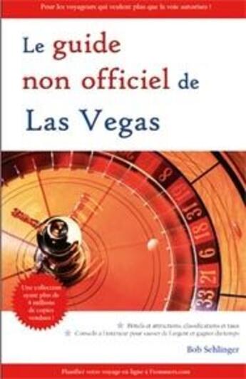 Couverture du livre « Le guide non officiel de Las Vegas » de Bob Sehlinger aux éditions Ada