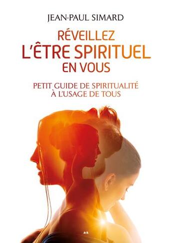 Couverture du livre « Réveillez l'être spirituel en vous » de Jean-Paul Simard aux éditions Ada