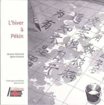 Couverture du livre « L'hiver à Pékin » de Agnes Eymond et Jacques Allemand aux éditions S'editions