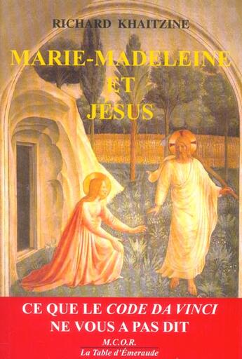 Couverture du livre « Marie Madeleine Et Jesus » de Richard Khaitzine aux éditions Table D'emeraude