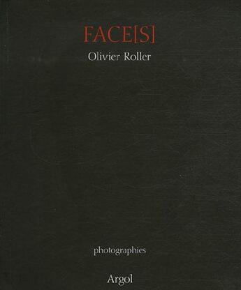 Couverture du livre « Face(s) » de Olivier Roller aux éditions Argol