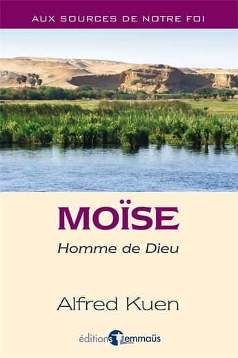 Couverture du livre « Moïse. Homme de Dieu » de Alfred Kuen aux éditions Emmaus