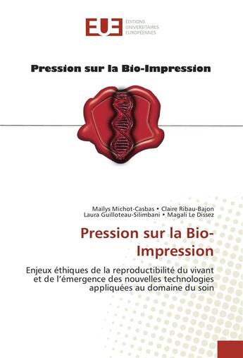 Couverture du livre « Pression sur la bio-impression » de Michot-Casbas Mailys aux éditions Editions Universitaires Europeennes