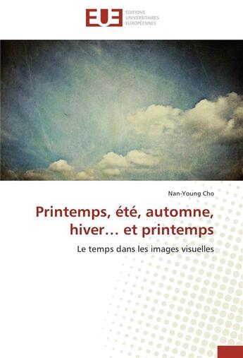 Couverture du livre « Printemps, ete, automne, hiver et printemps » de Cho-N aux éditions Editions Universitaires Europeennes