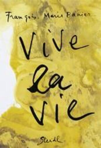 Couverture du livre « Francois-marie banier vive la vie » de Banier Francois-M aux éditions Steidl