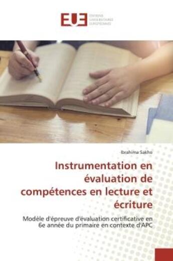 Couverture du livre « Instrumentation en evaluation de competences en lecture et ecriture - modele d'epreuve d'evaluation » de Ibrahima Sakho aux éditions Editions Universitaires Europeennes