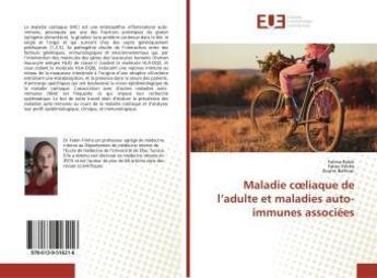 Couverture du livre « Maladie coeliaque de l'adulte et maladies auto-immunes associées » de Fatma Rekik aux éditions Editions Universitaires Europeennes