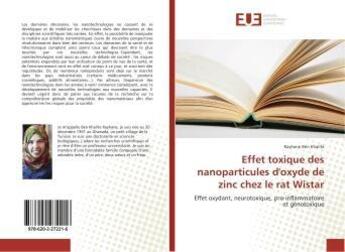 Couverture du livre « Effet toxique des nanoparticules d'oxyde de zinc chez le rat wistar » de Ben Khalifa Rayhane aux éditions Editions Universitaires Europeennes