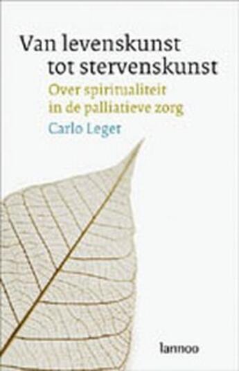 Couverture du livre « Van levenskunst tot stervenskunst » de Carlo Leget aux éditions Uitgeverij Lannoo