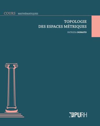 Couverture du livre « Topologie des espaces metriques » de Donato Patrizia aux éditions Pu De Rouen