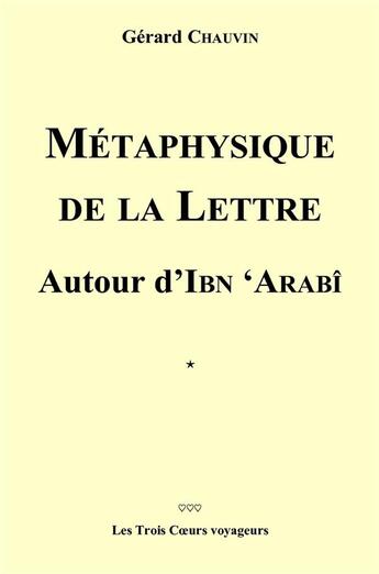 Couverture du livre « Metaphysique de la lettre autour d'ibn arabi » de Chauvin Gerard aux éditions Librinova