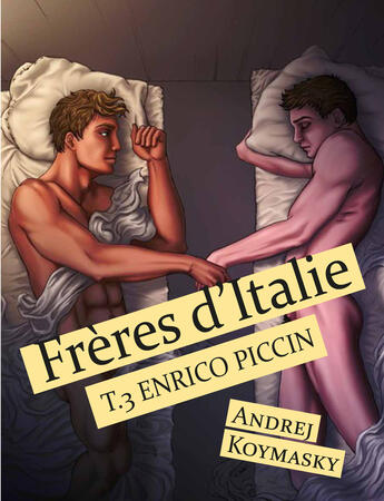 Couverture du livre « Frères d'Italie, tome 3 : Enrico Piccin » de Andrej Koymasky aux éditions Textes Gais
