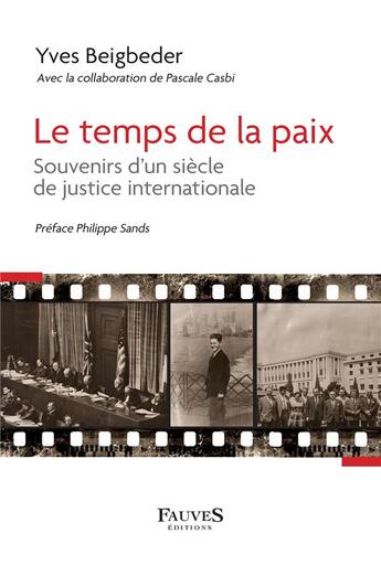 Couverture du livre « Le temps de la paix : souvenir d'un siècle de justice internationale » de Yves Beigbeder aux éditions Fauves