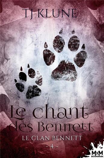 Couverture du livre « Le clan Bennett Tome 4 ; le chant des Bennett » de T.J. Klune aux éditions Mxm Bookmark