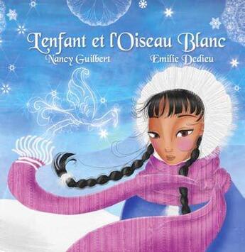 Couverture du livre « L'enfant et l'oiseau blanc » de Nancy Guilbert aux éditions Les P'tits Totems