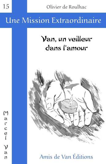 Couverture du livre « Van, un veilleur dans l'amour » de  aux éditions Les Amis De Van