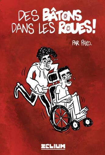 Couverture du livre « Les bâtons dans les roues ! » de Pako et Cesare Piccolo aux éditions Zelium