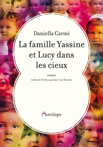 Couverture du livre « La famille Yassine et Lucy dans les cieux » de Daniella Carmi aux éditions L'antilope