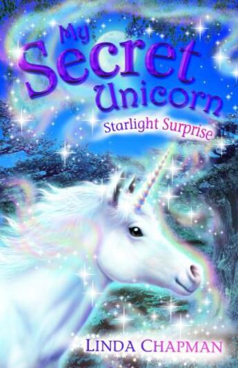 Couverture du livre « My Secret Unicorn: Starlight Surprise » de Linda Chapman aux éditions Penguin Books Ltd Digital