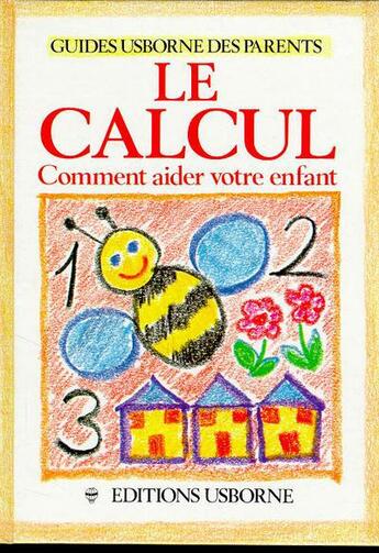 Couverture du livre « Le calcul ; comment aider votre enfant » de Stephen Cartwright et Frances Mosley aux éditions Usborne