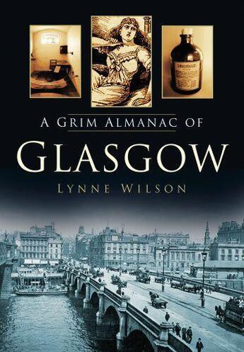 Couverture du livre « A Grim Almanac of Glasgow » de Wilson Lynne aux éditions History Press Digital