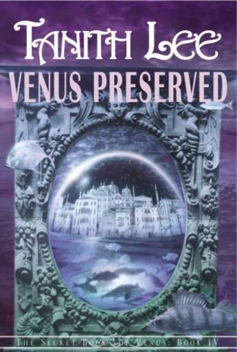 Couverture du livre « Venus Preserved » de Tanith Lee aux éditions Overlook