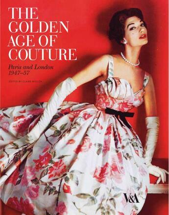 Couverture du livre « THE GOLDEN AGE OF COUTURE: PARIS AND LONDON, 1947-1957 » de Claire Wilcox aux éditions Victoria And Albert Museum