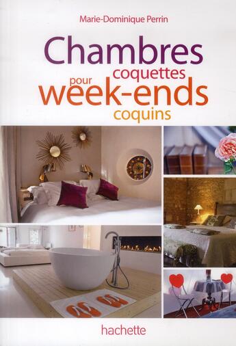 Couverture du livre « Chambres coquettes pour week-ends coquins » de Marie-Dominique Perrin aux éditions Hachette Tourisme