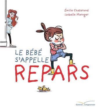 Couverture du livre « Le bébé s'appelle repars » de Isabelle Maroger et Emilie Chazerand aux éditions Gautier Languereau