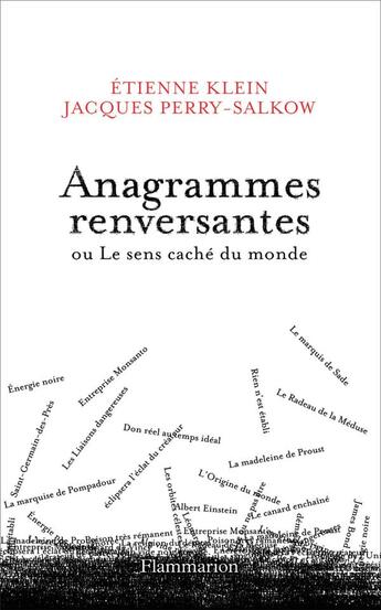 Couverture du livre « Anagrammes renversantes ou le sens caché du monde » de Etienne Klein et Jacques Perry-Salkow aux éditions Flammarion