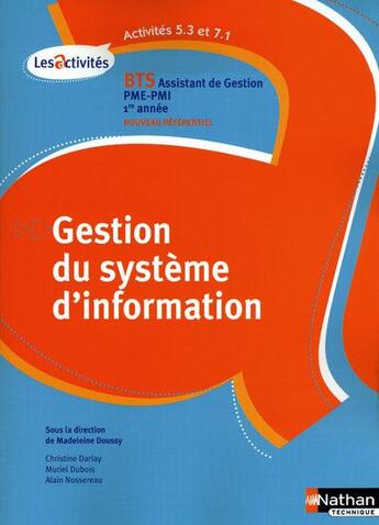 Couverture du livre « Gestion du système d'information ; BTS assistant de gestion PME/PMI 1ère année ; activité 5.3 et 7.1 » de Doussy Madeleine aux éditions Nathan